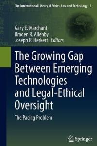 The Growing Gap Between Emerging Technologies and Legal-Ethical Oversight: The Pacing Problem - cover