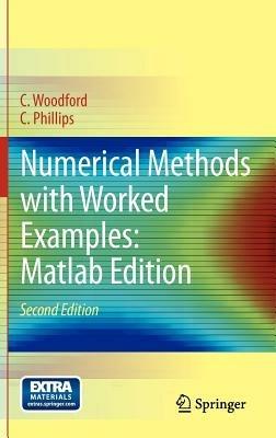 Numerical Methods with Worked Examples: Matlab Edition - C. Woodford,C. Phillips - cover