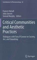Critical Communities and Aesthetic Practices: Dialogues with Tony O’Connor on Society, Art, and Friendship