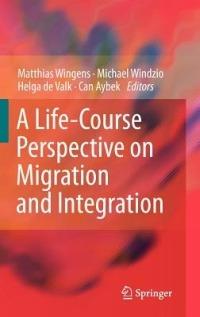 A Life-Course Perspective on Migration and Integration - cover