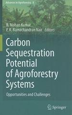 Carbon Sequestration Potential of Agroforestry Systems: Opportunities and Challenges
