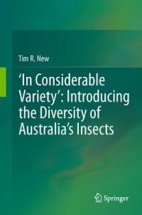 ‘In Considerable Variety’: Introducing the Diversity of Australia’s Insects - Tim R. New - cover