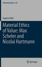 Material Ethics of Value: Max Scheler and Nicolai Hartmann