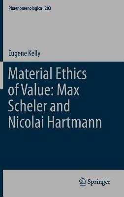 Material Ethics of Value: Max Scheler and Nicolai Hartmann - E. Kelly - cover