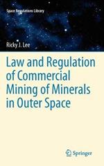 Law and Regulation of Commercial Mining of Minerals in Outer Space