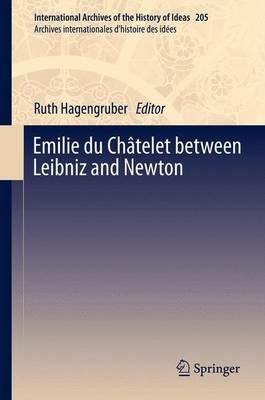 Emilie du Châtelet between Leibniz and Newton - cover