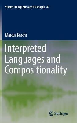Interpreted Languages and Compositionality - Marcus Kracht - cover
