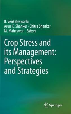 Crop Stress and its Management: Perspectives and Strategies - cover