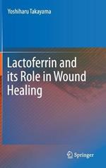 Lactoferrin and its Role in Wound Healing