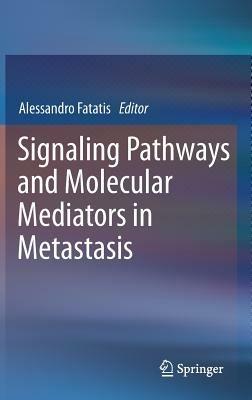 Signaling Pathways and Molecular Mediators in Metastasis - cover