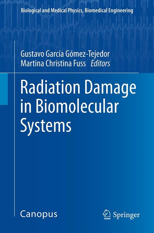 Radiation Damage in Biomolecular Systems