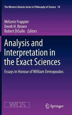 Analysis and Interpretation in the Exact Sciences: Essays in Honour of William Demopoulos - cover