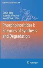Phosphoinositides I: Enzymes of Synthesis and Degradation