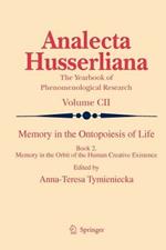 Memory in the Ontopoiesis of Life: Book Two. Memory in the Orbit of the Human Creative Existence
