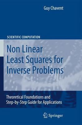 Nonlinear Least Squares for Inverse Problems: Theoretical Foundations and Step-by-Step Guide for Applications - Guy Chavent - cover