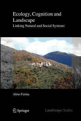Ecology, Cognition and Landscape: Linking Natural and Social Systems - Almo Farina - cover
