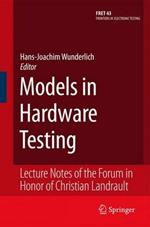 Models in Hardware Testing: Lecture Notes of the Forum in Honor of Christian Landrault