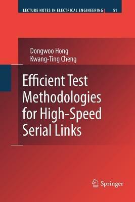 Efficient Test Methodologies for High-Speed Serial Links - Dongwoo Hong,Kwang-Ting Cheng - cover