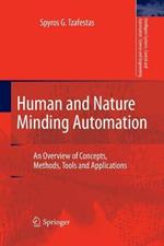 Human and Nature Minding Automation: An Overview of Concepts, Methods, Tools and Applications