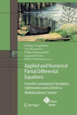Applied and Numerical Partial Differential Equations: Scientific Computing in Simulation, Optimization and Control in a Multidisciplinary Context - cover