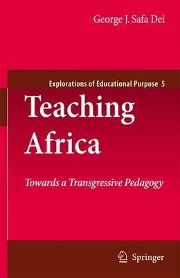 Teaching Africa: Towards a Transgressive Pedagogy - George J. Sefa Dei - cover