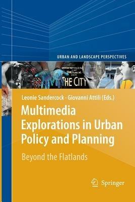 Multimedia Explorations in Urban Policy and Planning: Beyond the Flatlands - cover