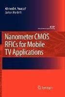 Nanometer CMOS RFICs for Mobile TV Applications - Ahmed A. Youssef,James Haslett - cover