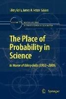 The Place of Probability in Science: In Honor of Ellery Eells (1953-2006) - cover