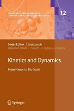 Kinetics and Dynamics: From Nano- to Bio-Scale