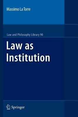 Law as Institution - Massimo La Torre - cover