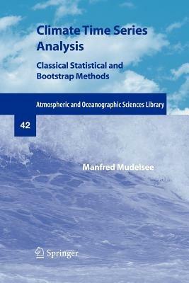 Climate Time Series Analysis: Classical Statistical and Bootstrap Methods - Manfred Mudelsee - cover
