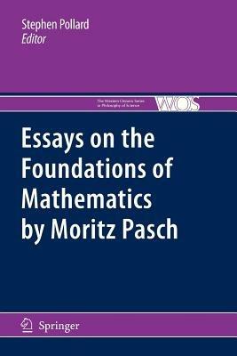 Essays on the Foundations of Mathematics by Moritz Pasch - cover