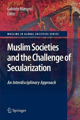 Muslim Societies and the Challenge of Secularization: An Interdisciplinary Approach - cover