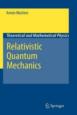 Relativistic Quantum Mechanics - Armin Wachter - cover