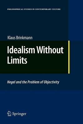 Idealism Without Limits: Hegel and the Problem of Objectivity - Klaus Brinkmann - cover