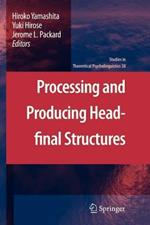Processing and Producing Head-final Structures
