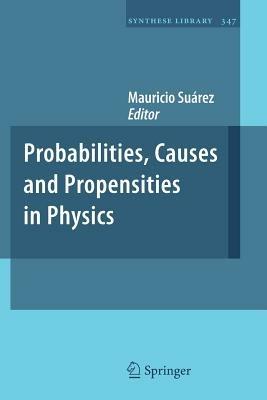 Probabilities, Causes and Propensities in Physics - cover