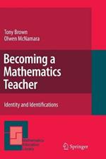 Becoming a Mathematics Teacher: Identity and Identifications