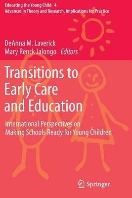 Transitions to Early Care and Education: International Perspectives on Making Schools Ready for Young Children - cover