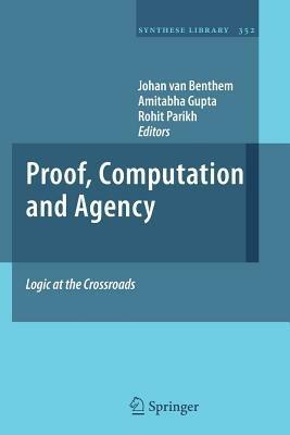 Proof, Computation and Agency: Logic at the Crossroads - cover