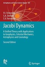 Jacobi Dynamics: A Unified Theory with Applications to Geophysics, Celestial Mechanics, Astrophysics and Cosmology