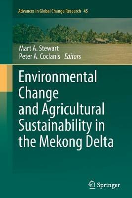 Environmental Change and Agricultural Sustainability in the Mekong Delta - cover