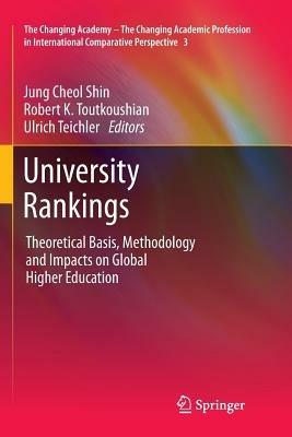 University Rankings: Theoretical Basis, Methodology and Impacts on Global Higher Education - cover