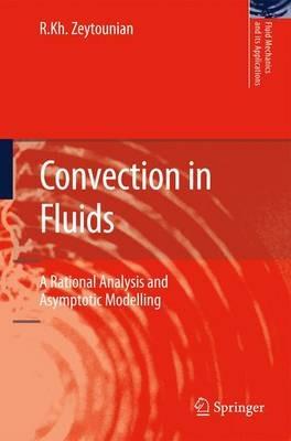 Convection in Fluids: A Rational Analysis and Asymptotic Modelling - Radyadour Kh. Zeytounian - cover