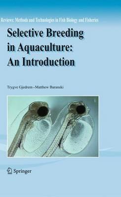 Selective Breeding in Aquaculture: an Introduction - Trygve Gjedrem,Matthew Baranski - cover