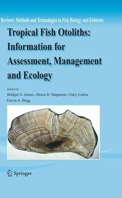 Tropical Fish Otoliths: Information for Assessment, Management and Ecology - cover