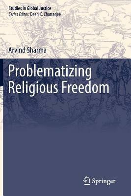 Problematizing Religious Freedom - Arvind Sharma - cover