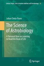 The Science of Astrobiology: A Personal View on Learning to Read the Book of Life
