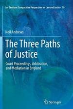 The Three Paths of Justice: Court Proceedings, Arbitration, and Mediation in England