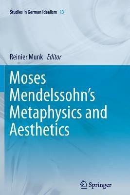 Moses Mendelssohn's Metaphysics and Aesthetics - cover